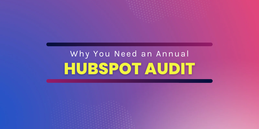 Why you need a hubspot audit